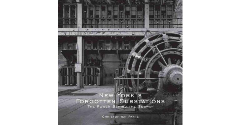 New York's Forgotten Substations : The Power behind the Subway