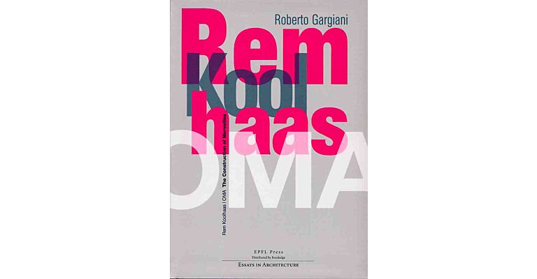Rem Koolhaas  / OMA - The Construction of Merveilles