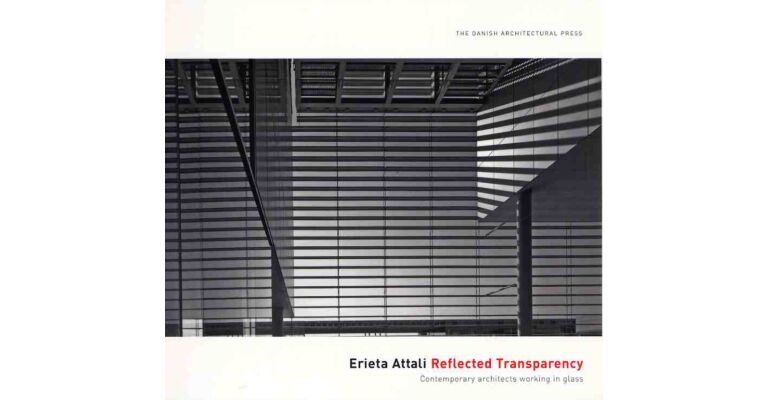 Reflected Transparency. Contemporary Architects Working in Glass
