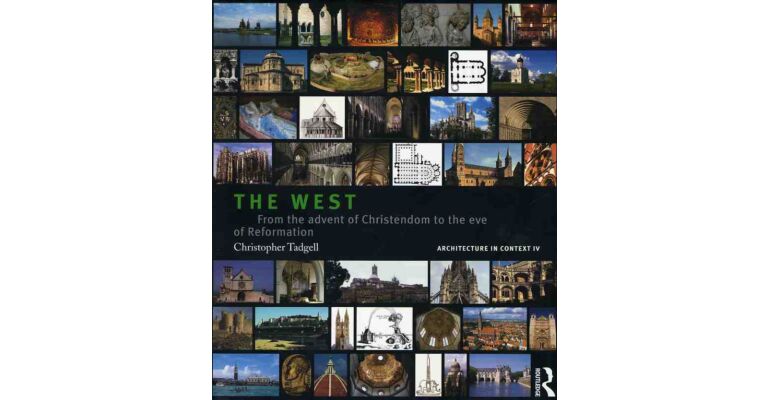 Architecture in Context IV - The West : From the advent of Christendom to the eve of Reformation