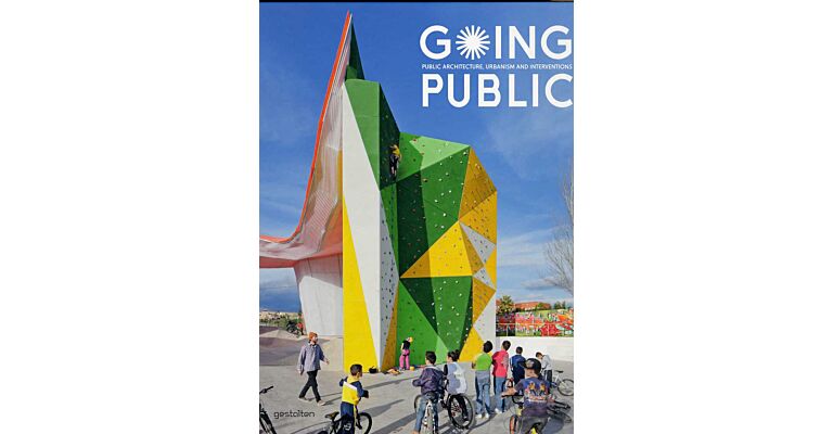 Going Public - Public Architecture, Urbanism and Interventions