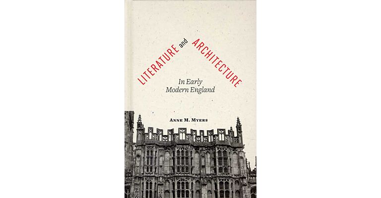 Literature and Architecture in Early Modern England