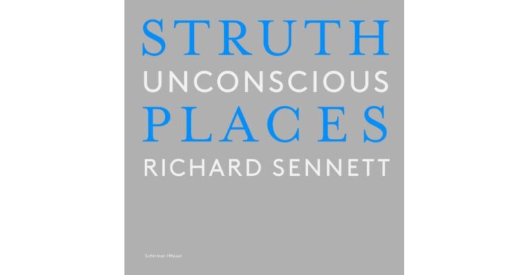 Thomas Struth -  Unconscious Places