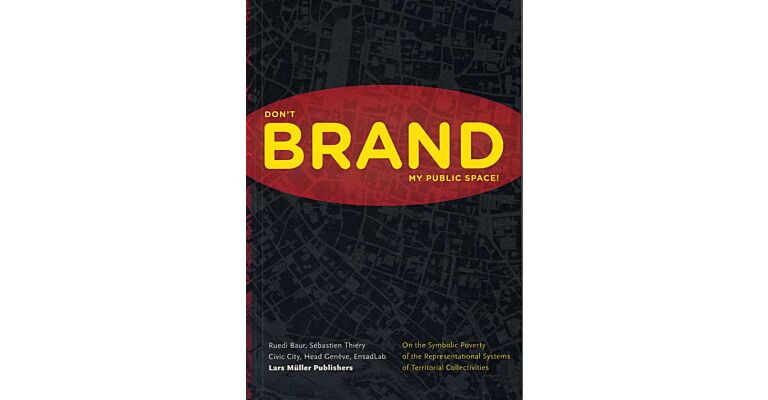 Don't Brand My Public Space -  On the Symbolic Poverty of the Representational Systems