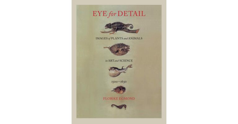 Eye for Detail - Images of Plants and Animals in Art and Science (1500-1630)
