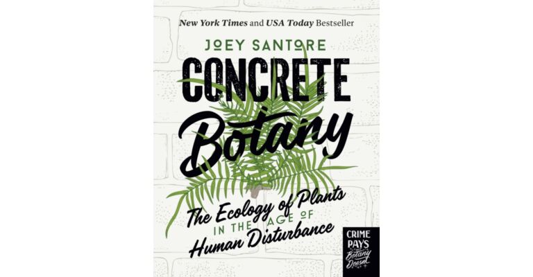 Concrete Botany : The Ecology of Plants in the Age of Human Disturbance