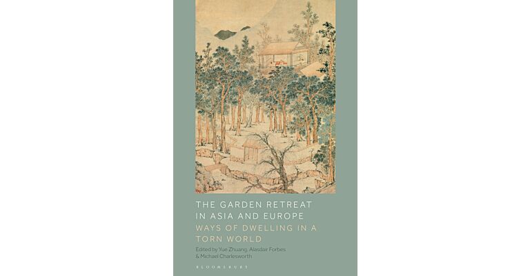 Garden Retreat in Asia and Europe - Ways of Dwelling in a Torn World (PBK)