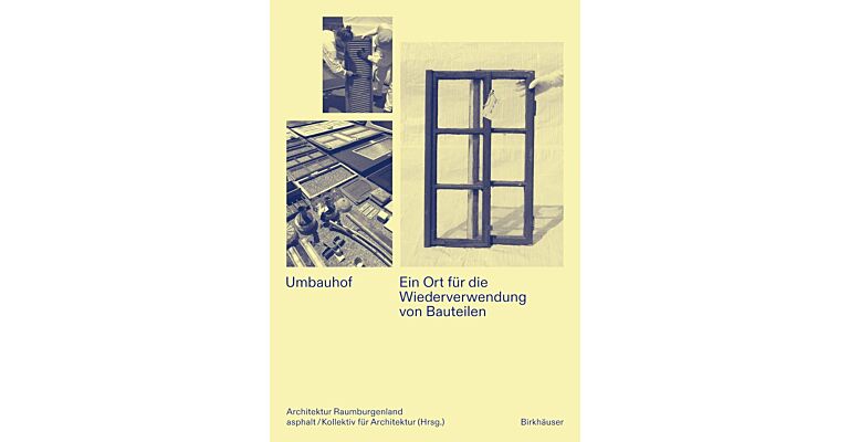 Umbauhof - Ein Ort für die Wiederverwendung von Bauteilen