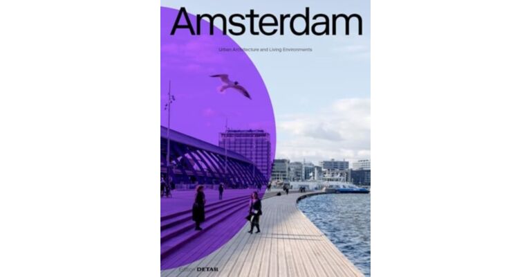 Amsterdam - Urban Architecture and Living Environments