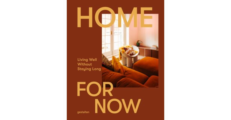 A Home for Now - Living Well in Temporary Spaces