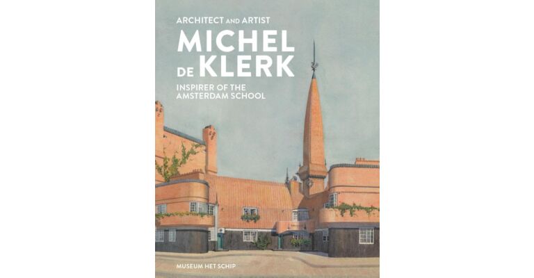 Michel de Klerk - Inspirer of the Amsterdam School
