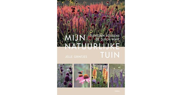 Mijn natuurlijke tuin - Tuinieren volgens de Dutch Wave (in herdruk)