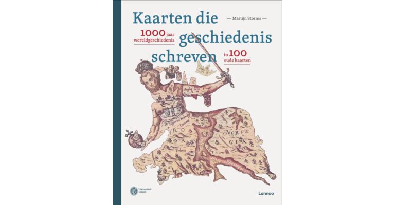 Kaarten die geschiedenis schreven - 1000 jaar geschiedenis in 100 oude kaarten