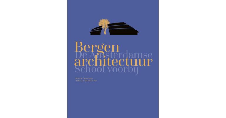 Bergen architectuur - De Amsterdamse School voorbij (uitverkocht)