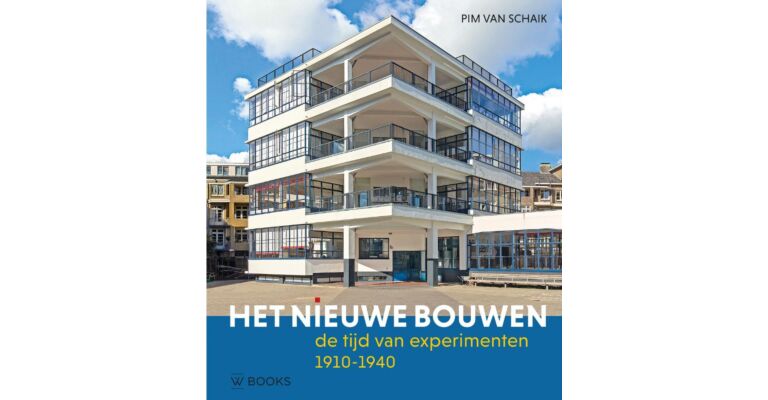 Het nieuwe bouwen - De tijd van experimenten 1910-1940 