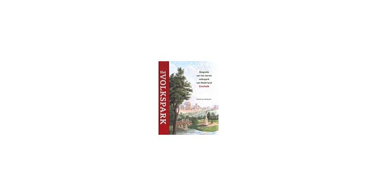 Het Volkspark - Biografie van het eerste volkspark van Nederland 