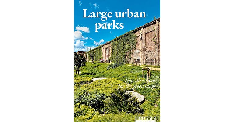 Scape - Large Urban Parks: New directions for the green lungs