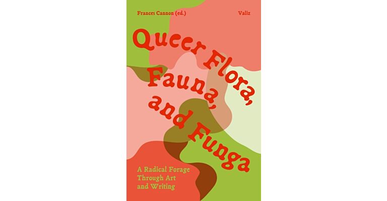 Queer Flora, Fauna, and Funga