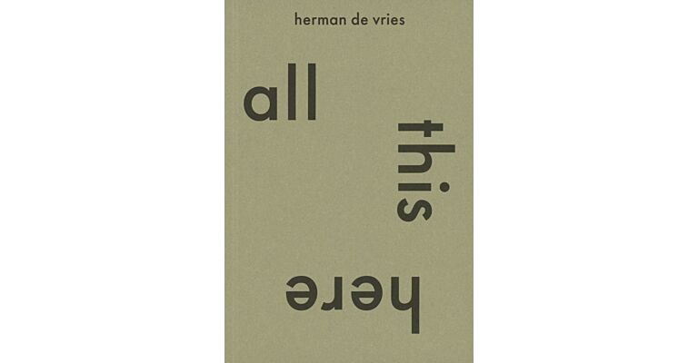 herman de vries - all this here (catalogue Rijksmuseum Twenthe)