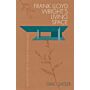 Frank Lloyd Wright's Living Space. Architecture's Fourth Dimension