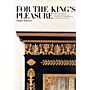 For the King's Pleasure: The furnishing and decoration of George IV 's Apartments at Windsor Castle