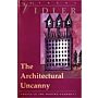 The Architectural Uncanny : Essays in the Modern Unhomely