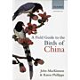 A Field Guide to the Birds of China