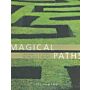Magical Paths - Labyrinths & Mazes in the 21st Century