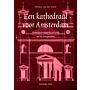 Een kathedraal voor Amsterdam - de voorgeschiedenis van de Mozes en Aaronkerk aan het Waterlooplein