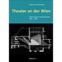 Theater an der Wien - Seine Technik und Geschichte 1801-2001