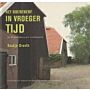 Het boerenerf in vroeger tijd. De Noordoostelijke Achterhoek
