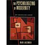 The Psychologizing of Modernity - Art . Architecture . History