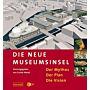 Die neue Museumsinsel : Der Mythos. Der Plan. Die Vision