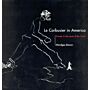 Le Corbusier in America. Travels in the Land of the Timid