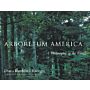 Arboretum America. A Philosophy of the Forest
