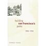 Building San Francisco's Parks 1850-1930