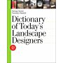 Dictionary of Today's Landscape Designers
