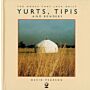 Yurts, Tipis and Benders (House That Jack Built)