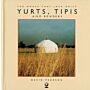 Yurts, Tipis and Benders (House That Jack Built)