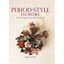 Period-style Flowers. Flower Arranging Projects inspired by the Past