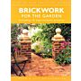 Brickwork for the Garden. Including 16 easy-to-build projects
