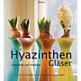 Hyazinthen Gläser - Von den Anfangen bis zum begehrten Sammlerobjekt