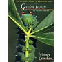Garden Insects of North America. The Ultimate Guide to Backyard Bugs