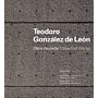 Teodoro González de León. Complete Works Obra completa (English Spanish language)