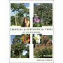 Tropical and Subtropical Trees : A worldwide Encyclopaedic Guide