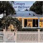Cottages on the Coast : Fair Harbors and Secret Shores