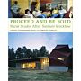 Proceed and be Bold. Rural Studio after Samuel Mockbee