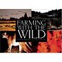 Farming with the Wild. Enhancing Biodiversity on Farms and Ranches