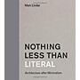 Nothing Less Than Literal : Architecture after Minimalism (hardcover)