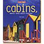Cabins. Dens and Bolt-holes